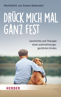 Drück mich mal ganz fest von Scheurl-Defersdorf,  Mechthild R. von