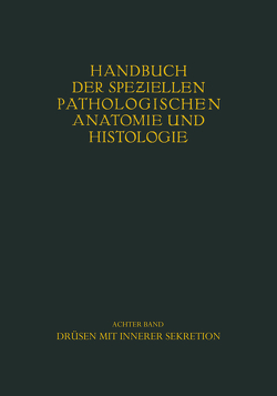 Drüsen mit innerer Sekretion. von Berblinger,  W., Dietrich,  A., Herxheimer,  G., Kraus,  E. J., Schmincke,  A., Siegmund,  H., Wegelin,  C.