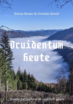 Druidentum Heute von Brand,  Christian, Brown,  Nimue