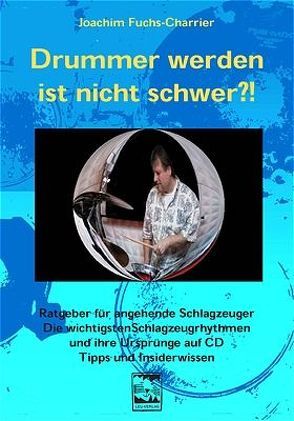 Drummer werden ist nicht schwer?! von Fuchs-Charrier,  Joachim