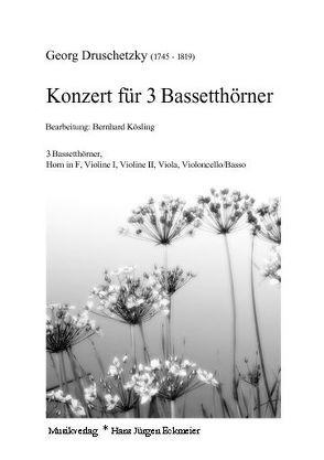 Druschetzky, Georg: Konzert fü 3 Bassetthörner von Druschetzky,  Georg, Kösling,  Bernhard