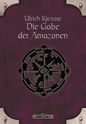 DSA 18: Die Gabe der Amazonen von Kiesow,  Ulrich