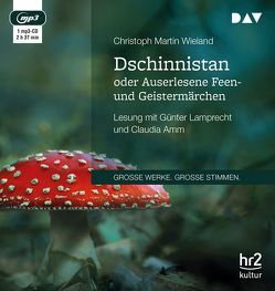 Dschinnistan oder Auserlesene Feen- und Geistermärchen von Amm,  Claudia, Lamprecht,  Günter, Wieland,  Christoph Martin