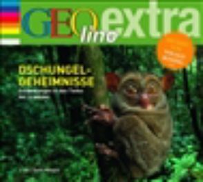 Dschungel – Geheimnisse – Entdeckungen in den Tiefen der Urwälder von Baltscheit,  Martin, Boning,  Wigald, Brodowy,  Tobias, Geke,  Tanja, Häcke,  Maximiliane, Matt,  Norman, Nusch,  Martin, Scholz,  Irina, Schulat-Rademacher,  Reinhard