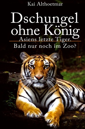 Dschungel ohne König von Althoetmar,  Kai