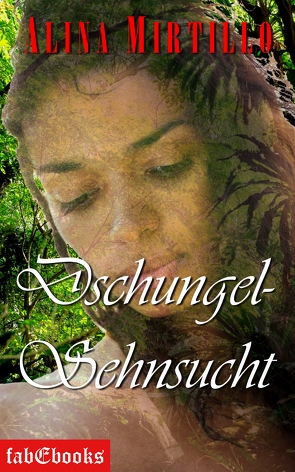 Dschungel-Sehnsucht von Mirtillo,  Alina