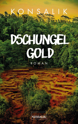 Dschungelgold von Konsalik,  Heinz G.