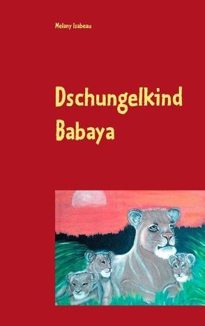 Dschungelkind  Babaya von Isabeau,  Melany