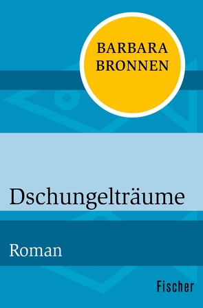 Dschungelträume von Bronnen,  Barbara