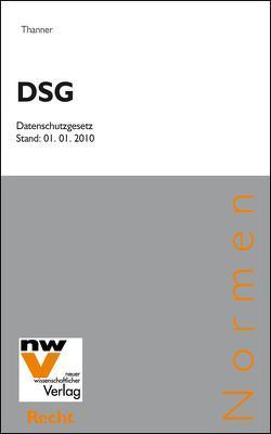 DSG Datenschutzgesetz von Thanner,  Theodor