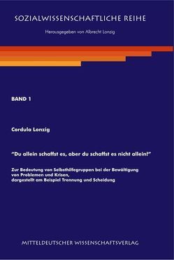 „Du allein schaffst es, aber du schaffst es nicht allein!“ von Lonzig,  Albrecht, Lonzig,  Cordula