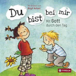 Du bist bei mir von Antoni,  Birgit, Höslinger,  Gertraud, Rössner,  Marianne, Steinrück,  Barbara, van Kooij,  Rachel