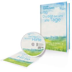 Du bist bei uns alle Tage … – Buch mit CD von Spilling-Nöker,  Christa