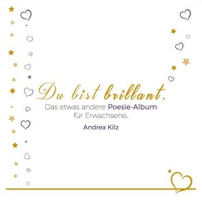 Du bist brillant von Kilz,  Andrea