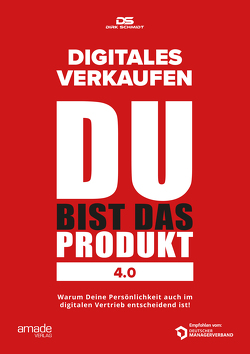 DU bist das Produkt 4.0 von Schmidt,  Dirk