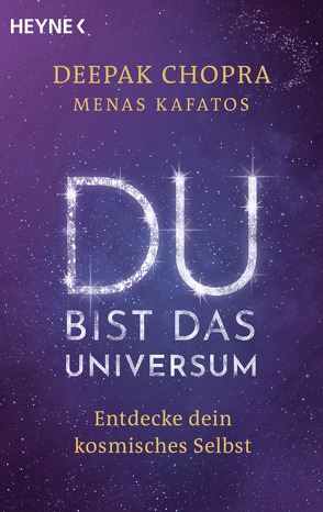 Du bist das Universum von Chopra,  Deepak, Kafatos,  Menas, Knüllig,  Christina