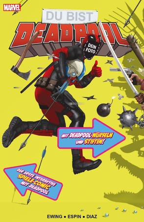 Du bist Deadpool – Der interaktive Spiele-Comic von Diaz,  Paco, Espin,  Salva, Ewing,  Al, Strittmatter,  Michael