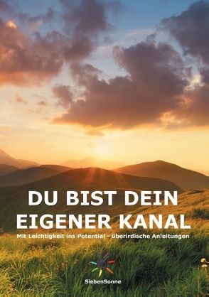 Du bist dein eigener Kanal von Kosma SiebenSonne,  Ellen