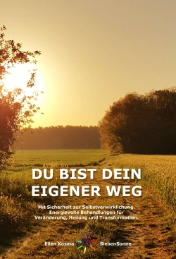 DU BIST DEIN EIGENER WEG von SiebenSonne,  Ellen Kosma