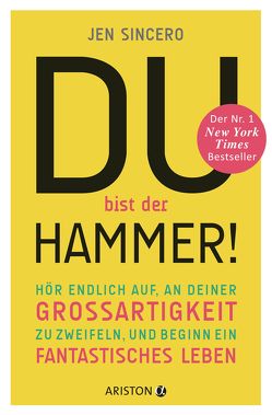 Du bist der Hammer! von Schmalen,  Elisabeth, Sincero,  Jen