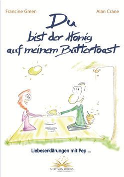 Du bist der Honig auf meinem Buttertoast von Crane,  Alan, Green,  Francine