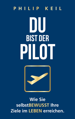 Du bist der Pilot von Keil,  Philip