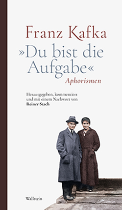 »Du bist die Aufgabe« von Kafka,  Franz, Stach,  Reiner