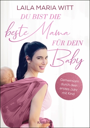 Du bist die beste Mama für dein Baby von Witt,  Laila Maria