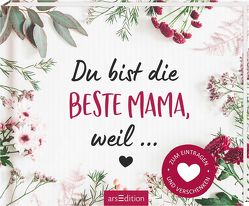 Du bist die beste Mama, weil …