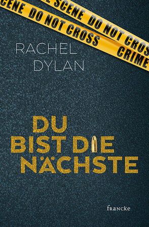 Du bist die Nächste von Dylan,  Rachel, Dziewas,  Dorothee