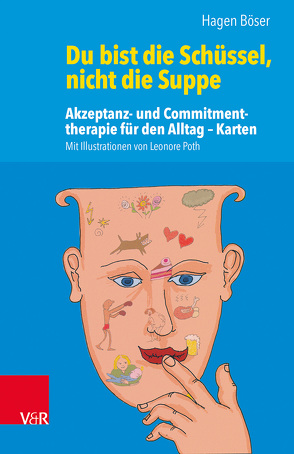 Du bist die Schüssel, nicht die Suppe von Böser,  Hagen, Poth,  Leonore