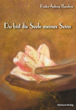 Du bist die Seele meines Seins von Theodore,  Pastor Antony, Tweer,  Peter