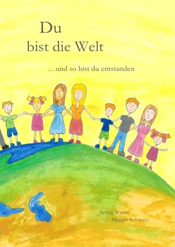 Du bist die Welt von Schwarz,  Maggie, Wurm,  Sylvia