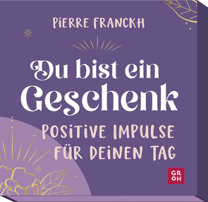 Du bist ein Geschenk. Positive Impulse für deinen Tag von Franckh,  Pierre