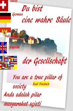 Du bist eine wahre Säule der Gesellschaft Deutsch Indonesisch English von Friedrich,  Rudi, Haßfurt Knetzgau,  Augsfeld, Paix,  Loup