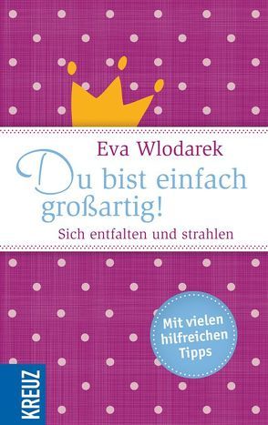 Du bist einfach großartig! von Wlodarek,  Eva