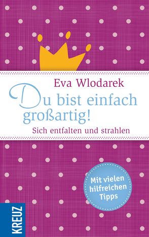 Du bist einfach großartig! von Wlodarek,  Eva