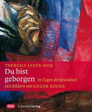 Du bist geborgen von Köder,  Sieger, Sauer-Mok,  Theresia
