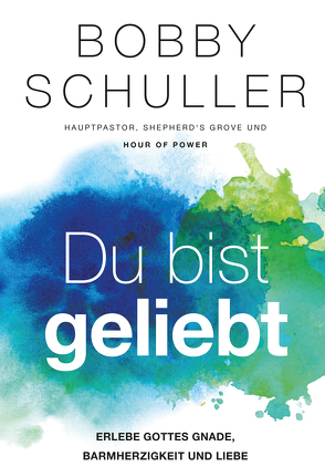 Du bist geliebt von Schuller,  Bobby