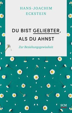 Du bist geliebter, als du ahnst von Eckstein,  Hans-Joachim