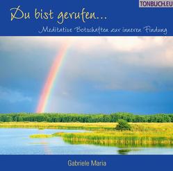 Du bist gerufen… von Maria,  Gabriele