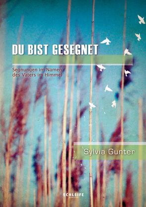 Du bist gesegnet von Gunter,  Sylvia, Keller,  Lilo