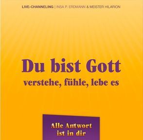 Du bist Gott – verstehe, fühle, lebe es von Erdmann,  Insa