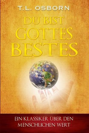 Du bist Gottes Bestes! von Osborn,  T.L.