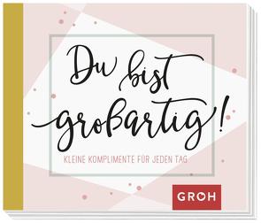 Du bist großartig! von Groh Verlag