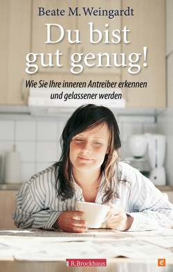 Du bist gut genug! von Weingardt,  Beate M