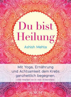 Du bist Heilung von Hinke,  Patricia, Mehta,  Ashish, Steinmeier,  Dr. med. Til