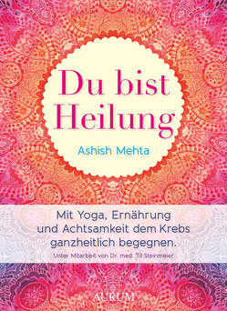 Du bist Heilung von Hinke,  Patricia, Mehta,  Ashish, Steinmeier,  Dr. med. Til