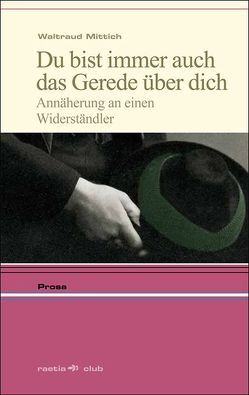 Du bist immer auch das Gerede über Dich von Mittich,  Waltraud, Steinacher,  Gerald