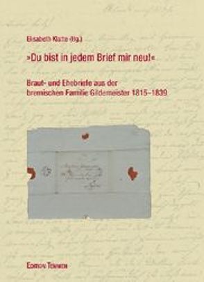 Du bist in jedem Brief mir neu! von Klatte,  Elisabeth